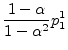 $\displaystyle \frac{1-\alpha}{1-\alpha^2} p_1^1$