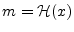 $m=\mathcal{H}(x)$