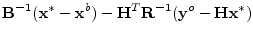 $\displaystyle {\mathbf B}^{-1}({\mathbf x}^*-{\mathbf x}^b)-{\mathbf H}^T{\mathbf R}^{-1}({\mathbf y}^o-{\mathbf H}{\mathbf x}^*)$