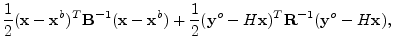 $\displaystyle \frac{1}{2}({\mathbf x}-{\mathbf x}^b)^T{\mathbf B}^{-1}({\mathbf...
...}{2}({\mathbf y}^o-H{\mathbf x})^T{\mathbf R}^{-1}({\mathbf y}^o-H{\mathbf x}),$
