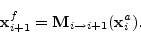 \begin{displaymath}
{\mathbf x}^f_{i+1} = {\mathbf M}_{i \to i+1}({\mathbf x}^a_i).
\end{displaymath}