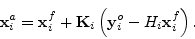 \begin{displaymath}
{\mathbf x}^a_i = {\mathbf x}^f_i +{\mathbf K}_i\left({\mathbf y}^o_i - H_i {\mathbf x}^f_i \right).
\end{displaymath}