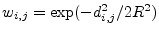 $w_{i,j}=\exp (-d_{i,j}^2 / 2R^2 )$