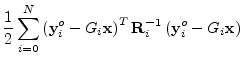 $\displaystyle \frac{1}{2}\sum_{i=0}^N \left({\mathbf y}^o_i-G_i{\mathbf x}\right)^T{\mathbf R}_i^{-1} \left({\mathbf y}^o_i-G_i{\mathbf x}\right)$
