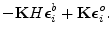 $\displaystyle -{\mathbf K}H\boldsymbol {\epsilon}^b_i+{\mathbf K}\boldsymbol {\epsilon}^o_i.$