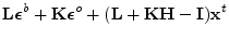 $\displaystyle \mathbf{L}\boldsymbol {\epsilon}^b + {\mathbf K}\boldsymbol {\epsilon}^o + (\mathbf{L}+{\mathbf K}{\mathbf H}-{\mathbf I}){\mathbf x}^t$
