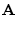 $\displaystyle {\mathbf A}$
