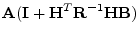 $\displaystyle {\mathbf A}({\mathbf I}+ {\mathbf H}^T{\mathbf R}^{-1}{\mathbf H}{\mathbf B})$