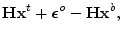 $\displaystyle {\mathbf H}{\mathbf x}^t+\boldsymbol {\epsilon}^o-{\mathbf H}{\mathbf x}^b,$
