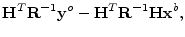 $\displaystyle {\mathbf H}^T{\mathbf R}^{-1}{\mathbf y}^o - {\mathbf H}^T{\mathbf R}^{-1}{\mathbf H}{\mathbf x}^b,$