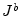 $J^b$