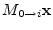 $\displaystyle M_{0\to i}{\mathbf x}$