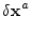$\displaystyle \delta{\mathbf x}^a$