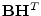 ${\mathbf B}{\mathbf H}^T$