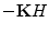 $-{\mathbf K}H$