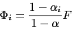 \begin{displaymath}\Phi_{i} = \frac{1-\alpha_i}{1-\alpha} F\end{displaymath}