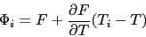 \begin{displaymath}\Phi_{i} = F + \frac{\partial F}{\partial T} ( T_i - T ) \end{displaymath}